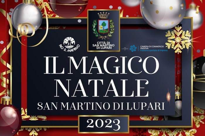 IL MAGICO NATALE a San Martino di Lupari: venerdì 08, sabato 09 e domenica 10 dicembre 2023